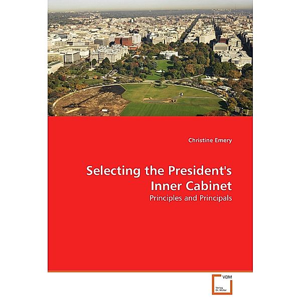 Selecting the President's Inner Cabinet, Christine Emery