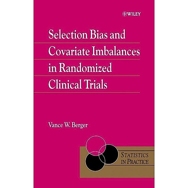 Selection Bias and Covariate Imbalances in Randomized Clinical Trials, Vance Berger