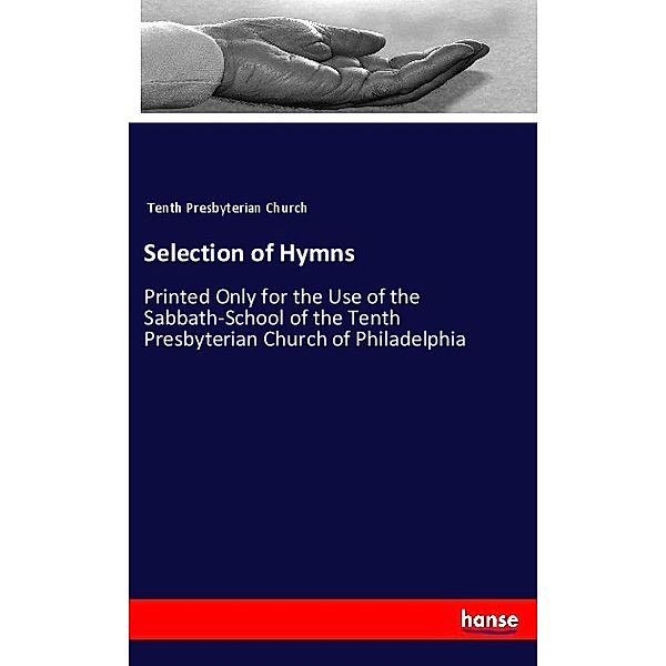 Selection of Hymns, Tenth Presbyterian Church