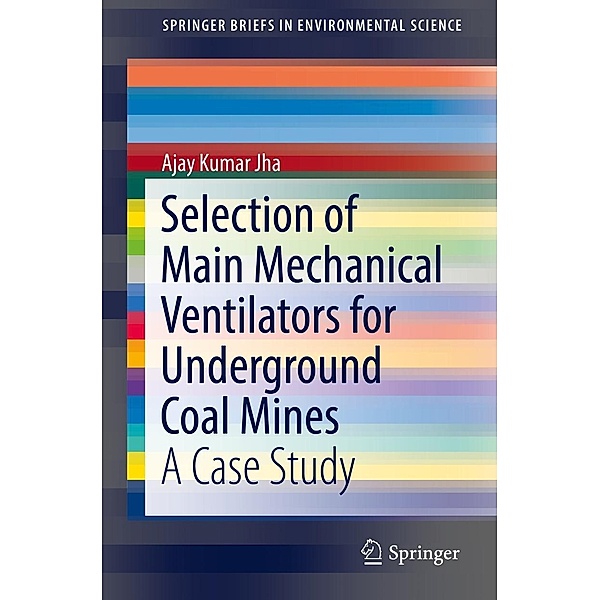 Selection of Main Mechanical Ventilators for Underground Coal Mines / SpringerBriefs in Environmental Science, Ajay Kumar Jha