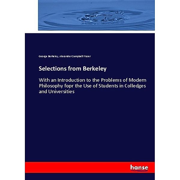 Selections from Berkeley, George Berkeley, Alexander Campbell Fraser