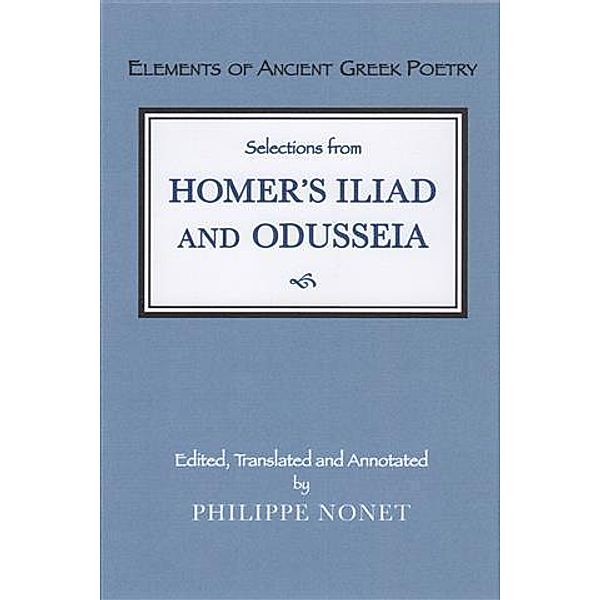 Selections from Homer's Iliad and Odusseia, Philippe Nonet