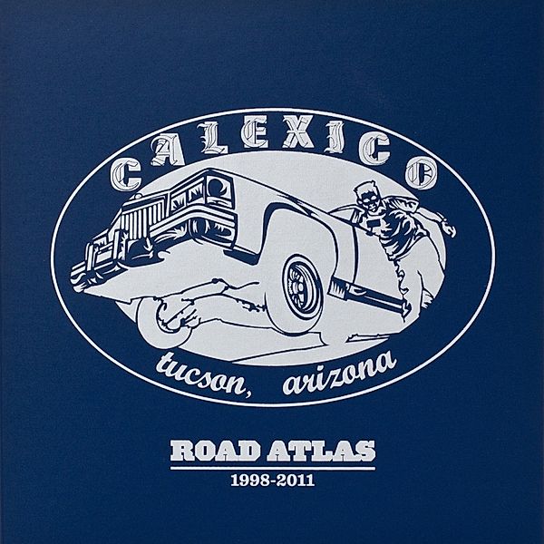 Selections From Road Atlas 1998-2011, Calexico