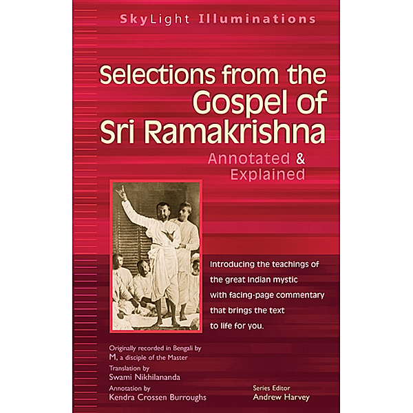 Selections from the Gospel of Sri Ramakrishna / SkyLight Illuminations, Swami Nikhilananda