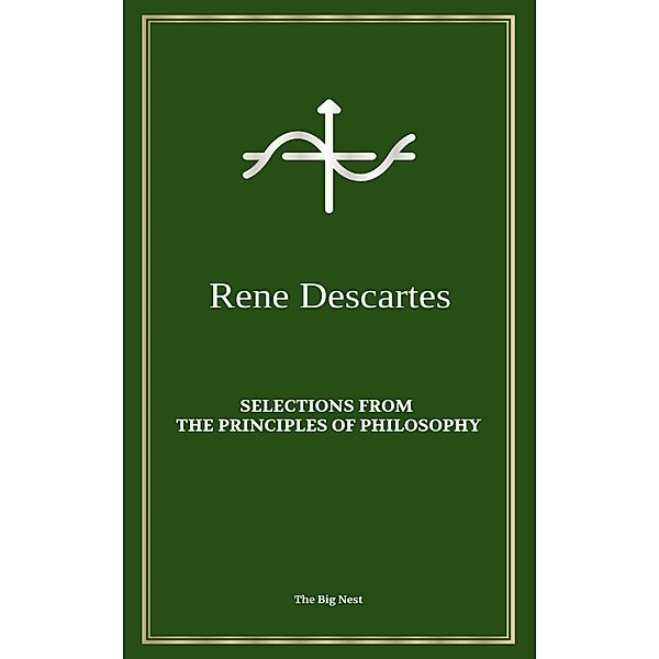 Selections from the Principles of Philosophy, Rene Descartes