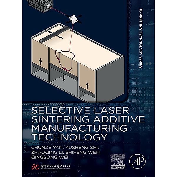 Selective Laser Sintering Additive Manufacturing Technology, Chunze Yan, Yusheng Shi, Li Zhaoqing, Shifeng Wen, Qingsong Wei