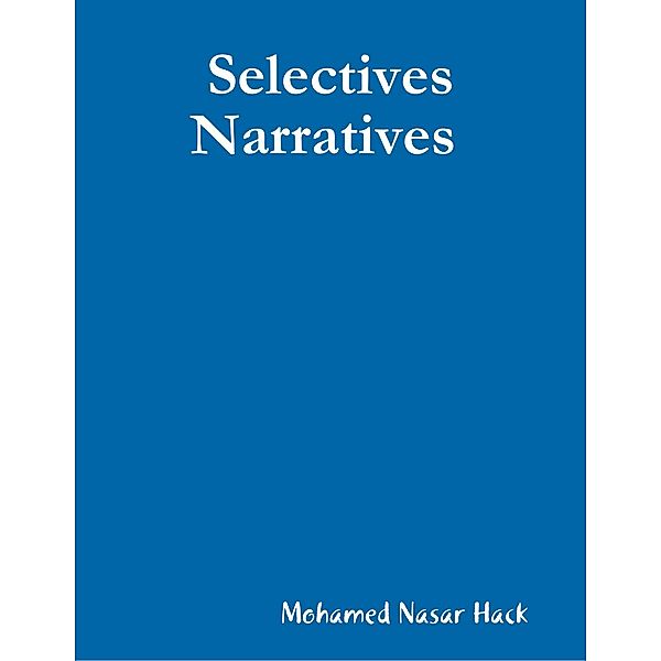 Selectives Narratives, Mohamed Nasar Hack