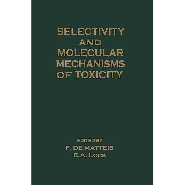 Selectivity and Molecular Mechanisms of Toxicity, Francesco De Matteis, Edward A. Lock