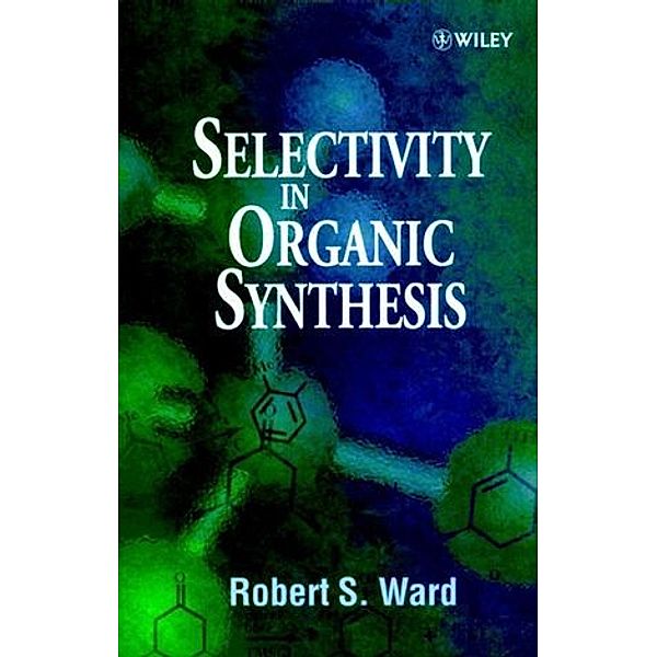 Selectivity in Organic Synthesis, Robert S. Ward