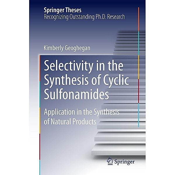 Selectivity in the Synthesis of Cyclic Sulfonamides / Springer Theses, Kimberly Geoghegan