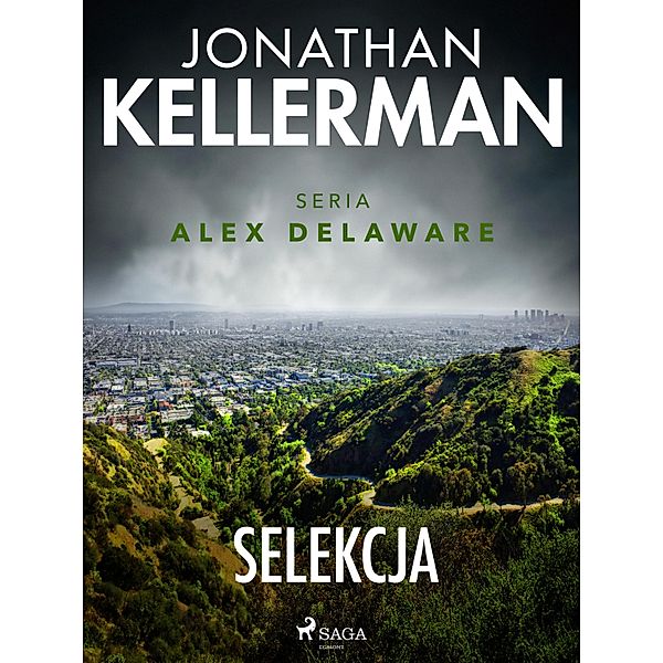 Selekcja / Alex Delaware Bd.12, Jonathan Kellerman