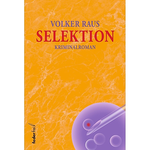 Selektion: Kriminalroman, Volker Raus