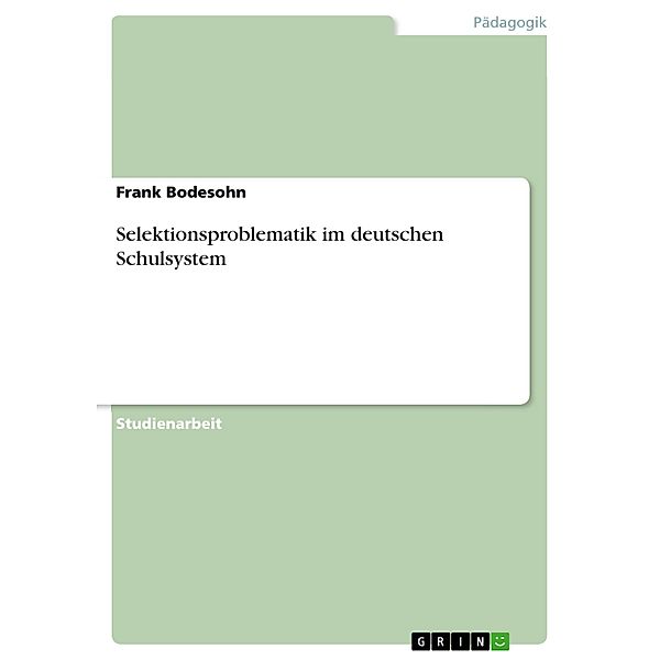 Selektionsproblematik im deutschen Schulsystem, Frank Bodesohn