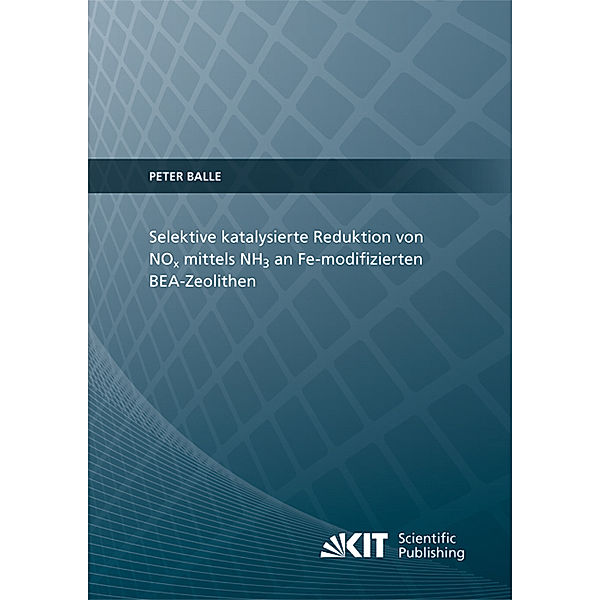 Selektive katalysierte Reduktion von NOx mittels NH3 an Fe-modifizierten BEA-Zeolithen, Peter Balle