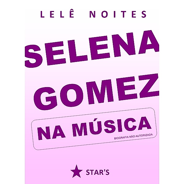 Selena Gomez na música / Na música, Lelê Noites