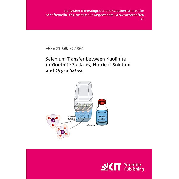 Selenium Transfer between Kaolinite or Goethite Surfaces, Nutrient Solution and Oryza Sativa, Alexandra Kelly Nothstein