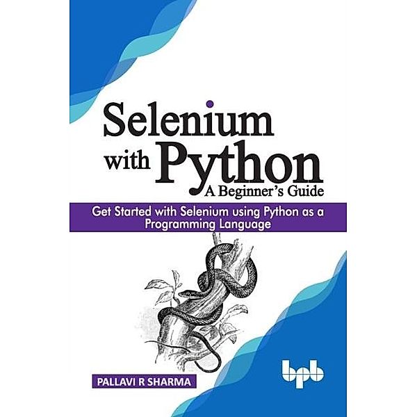 Selenium with Python - A Beginner's Guide, Sharma Pallavi R