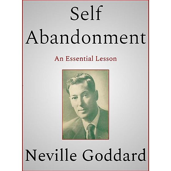 Self Abandonment, Neville Goddard