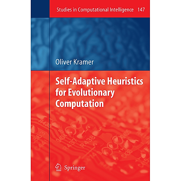 Self-Adaptive Heuristics for Evolutionary Computation, Oliver Kramer