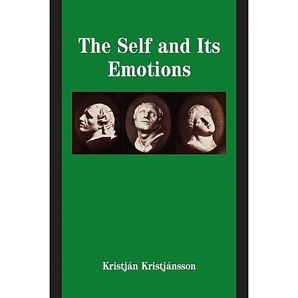 Self and its Emotions / Studies in Emotion and Social Interaction, Kristjan Kristjansson
