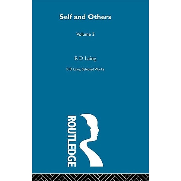 Self and Others: Selected Works of R D Laing Vol 2, R D Laing