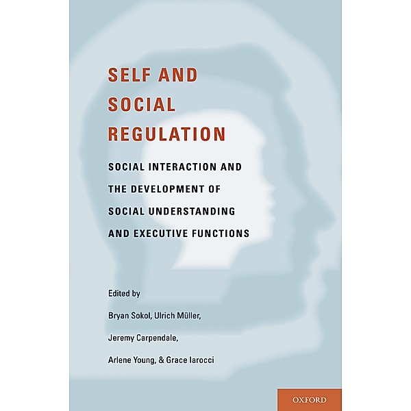 Self- and Social-Regulation, Bryan Sokol, Ulrich Muller, Jeremy Carpendale, Arlene Young, Grace Iarocci