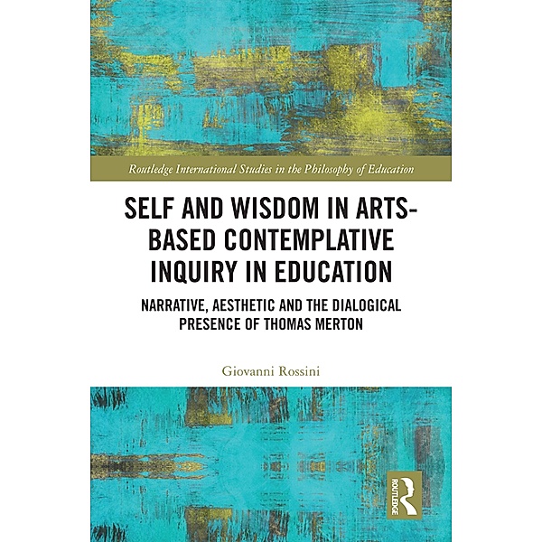 Self and Wisdom in Arts-Based Contemplative Inquiry in Education, Giovanni Rossini