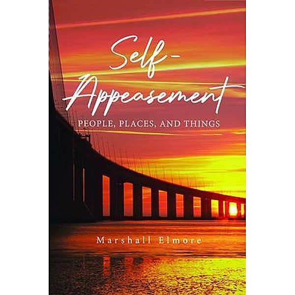 Self-Appeasement / BookTrail Publishing, Marshall Elmore