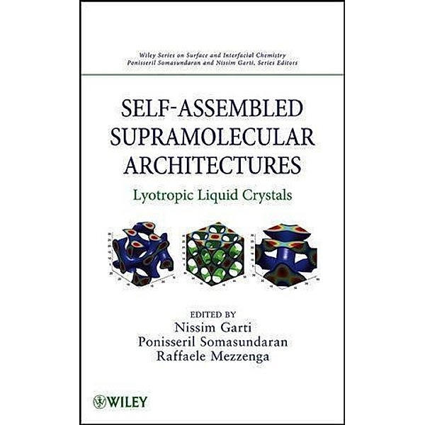 Self-Assembled Supramolecular Architectures / Wiley Series on Surface and Interfacial Chemistry                      (NY), Nissim Garti