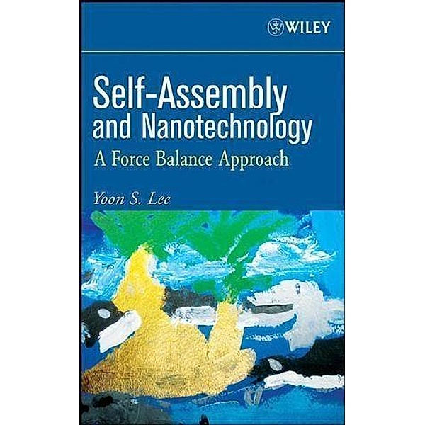 Self-Assembly and Nanotechnology, Yoon S. Lee