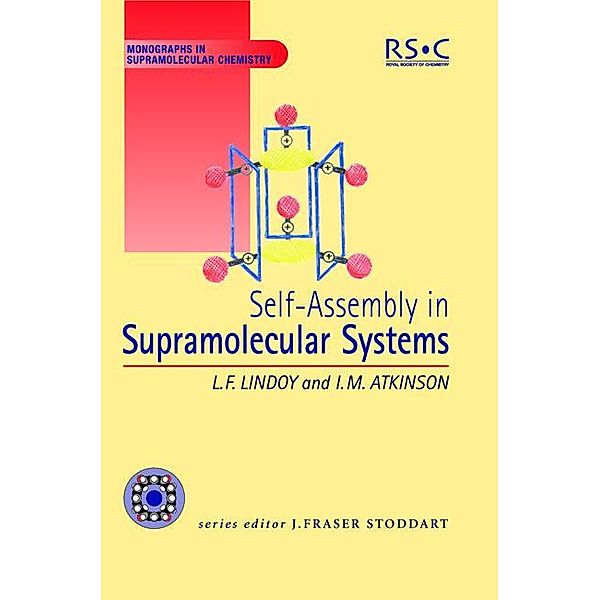 Self Assembly in Supramolecular Systems / ISSN, Ian M Atkinson, Len F Lindoy