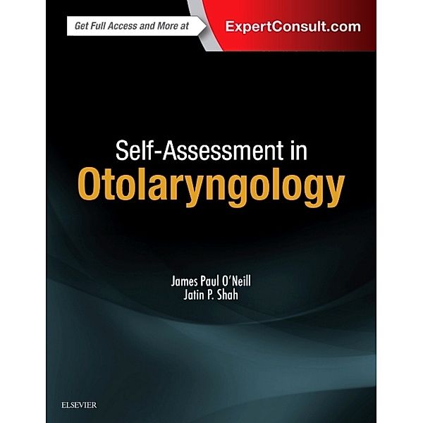 Self-Assessment in Otolaryngology, James Paul O'Neill, Jatin P. Shah