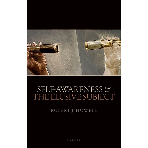 Self-Awareness and The Elusive Subject, Robert J. Howell