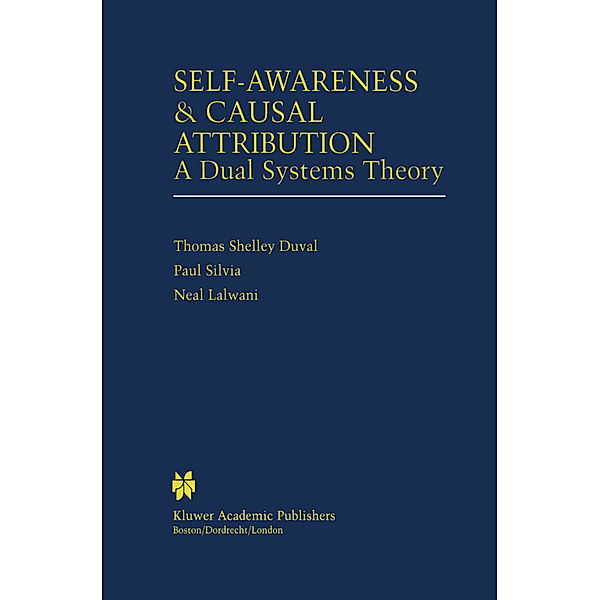 Self-Awareness & Causal Attribution, Thomas Shelley Duval, Paul J. Silvia, Neal Lalwani