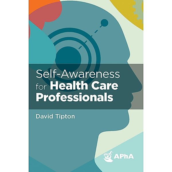 Self-Awareness for Health Care Professionals, David Tipton