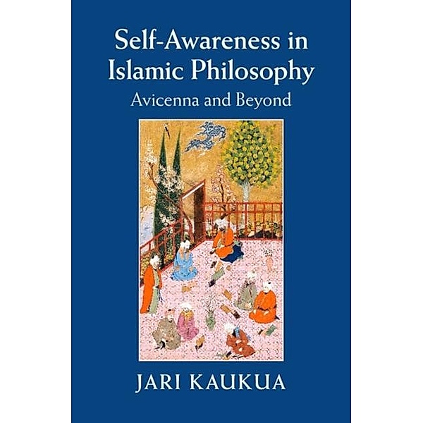 Self-Awareness in Islamic Philosophy, Jari Kaukua
