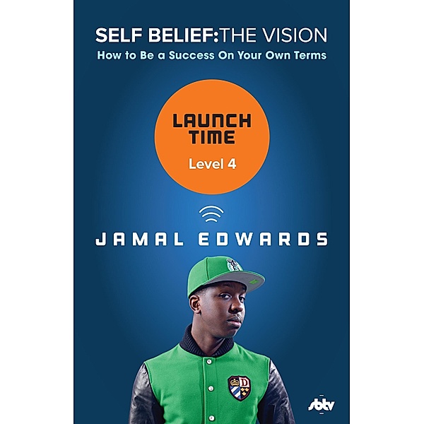 Self Belief: The Vision, Level 4: Launch Time, Jamal Edwards