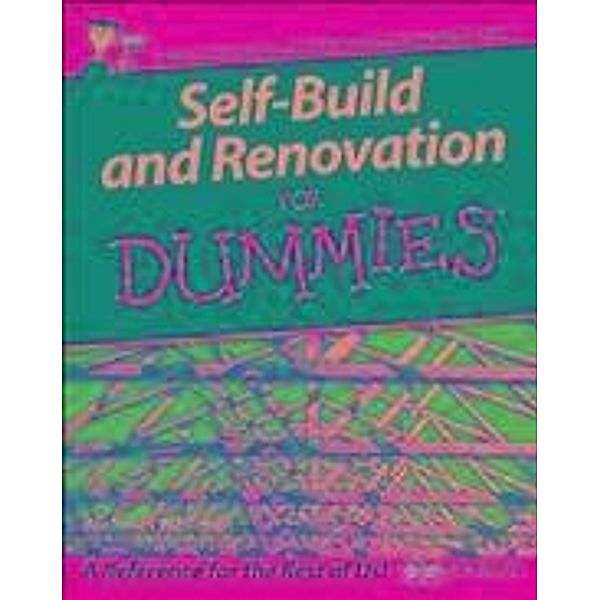 Self Build and Renovation For Dummies, Nicholas Walliman