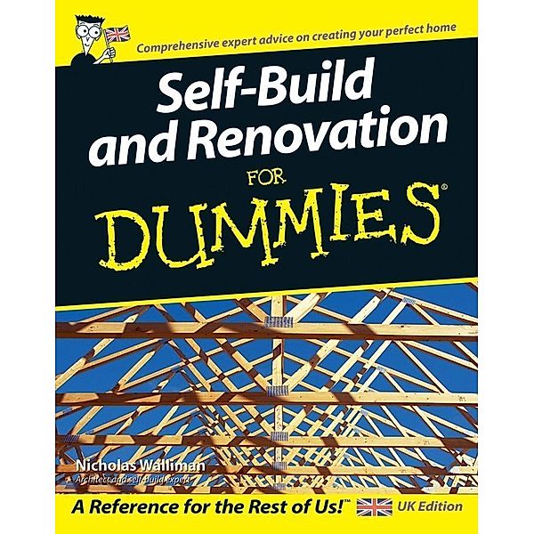 Self Build and Renovation For Dummies, Nicholas Walliman