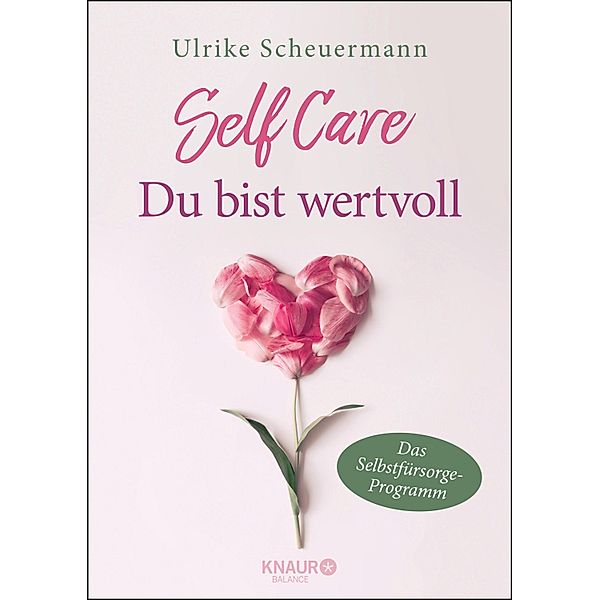 SELF CARE - Du bist wertvoll, Ulrike Scheuermann