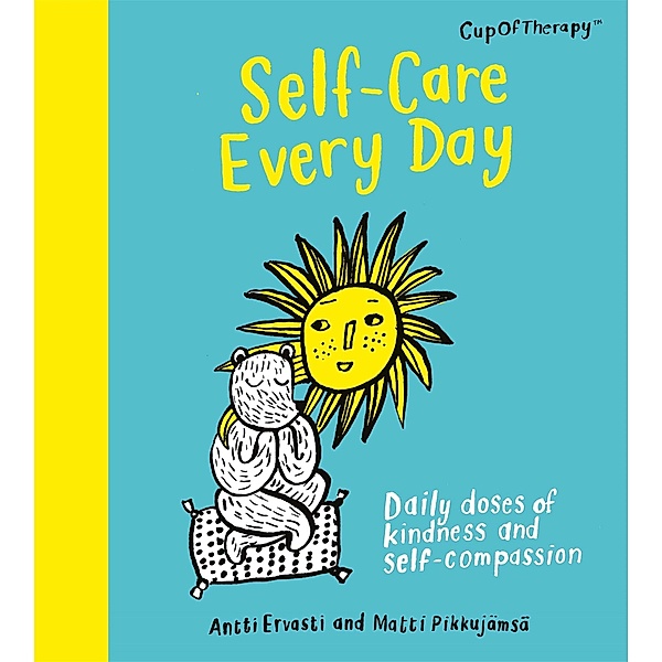 Self-Care Every Day, Antti Ervasti, Matti Pikkujämsä