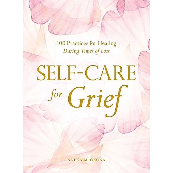 Self-Care for Grief, Nneka M. Okona