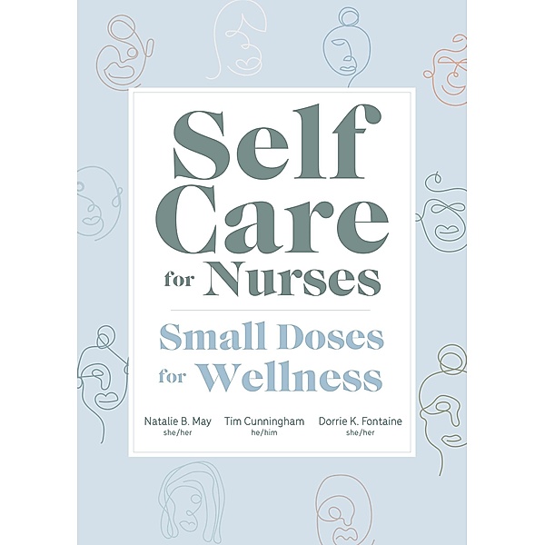 Self Care for Nurses / 20230329 Bd.20230329, Natalie B. May, Tim Cunningham, Dorrie K. Fontaine