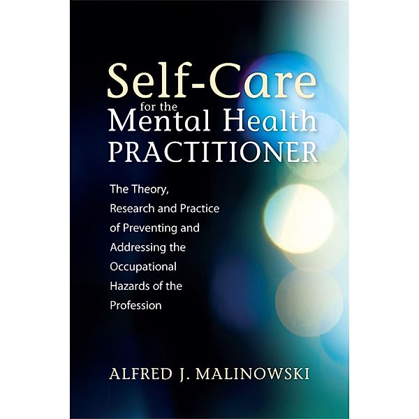 Self-Care for the Mental Health Practitioner, Alfred J. Malinowski