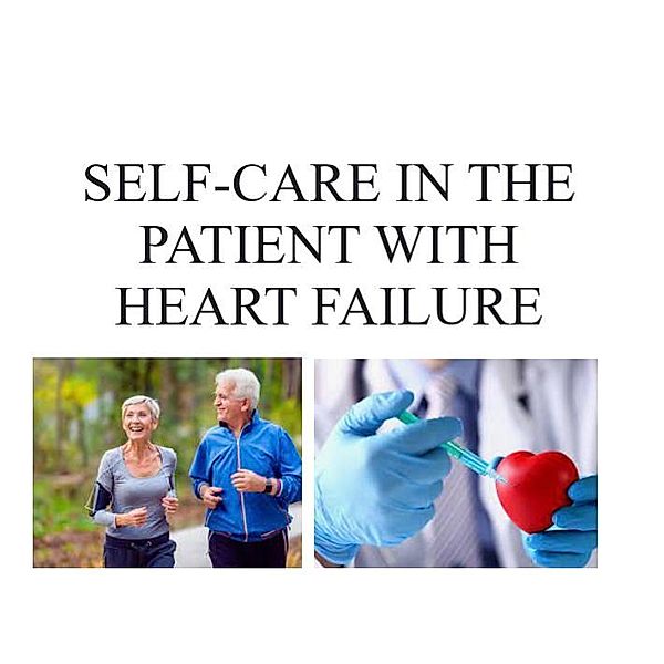 SELF-CARE IN THE PATIENT WITH HEART FAILURE, Pilar Calvo Mur, Isabel Ardaiz Martin, Raquel Sesma Sobejano, Maria Teresa de León Cano, Patricia Jiménez Azparren