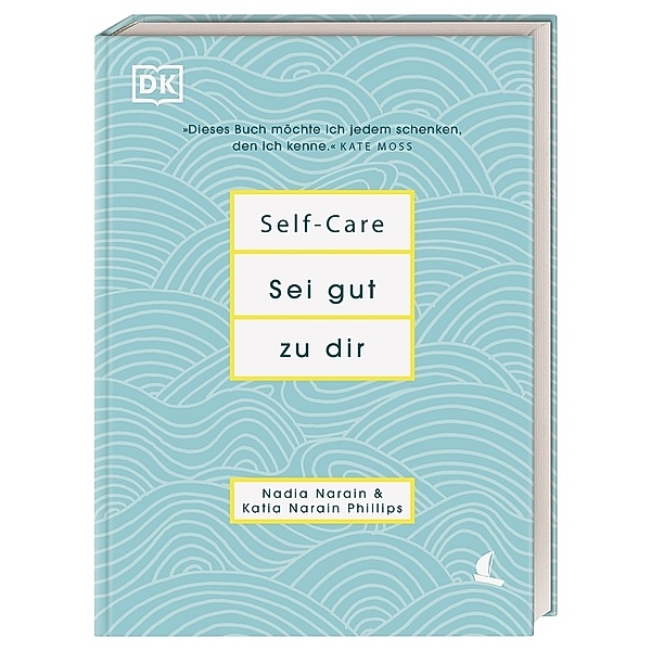 Self-Care Sei gut zu dir, Nadia Narain, Katia Narain Phillips