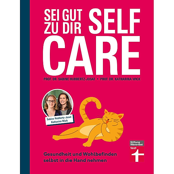 Self Care - sei gut zu dir, Prof. Dr. Sabine Hubbertz-Josat, Prof. Dr. Katharina Wick