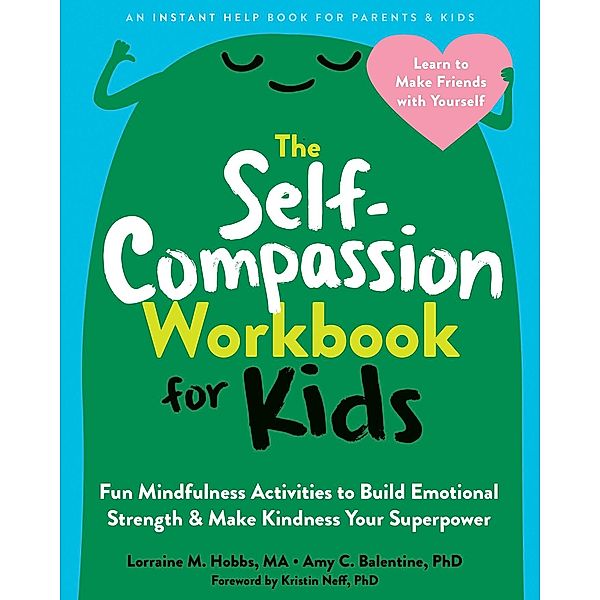 Self-Compassion Workbook for Kids, Lorraine M. Hobbs, Amy C. Balentine