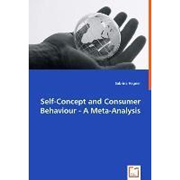 Self-Concept and Consumer Behaviour - A Meta-Analysis, Sabrina Hegner