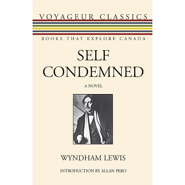 Self Condemned / Voyageur Classics Bd.18, Wyndham Lewis